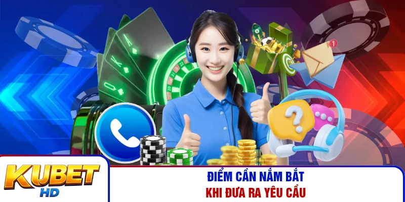 Điểm cần nắm bắt khi đưa ra yêu cầu