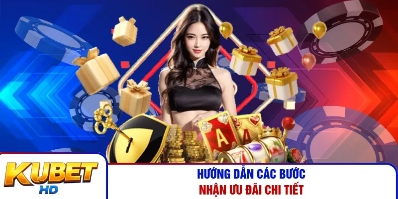 Hướng dẫn các bước nhận ưu đãi chi tiết